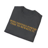 "Who Defines Power? Time to Rewrite It." – Statement T-Shirt über Macht & Selbstbestimmung