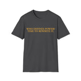 "Who Defines Power? Time to Rewrite It." – Statement T-Shirt über Macht & Selbstbestimmung