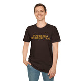 "Power Was Never Neutral" – Statement T-Shirt über Macht & Verantwortung