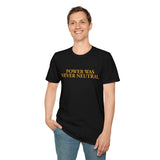 "Power Was Never Neutral" – Statement T-Shirt über Macht & Verantwortung