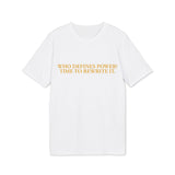"Who Defines Power? Time to Rewrite It." – Statement T-Shirt über Macht & Selbstbestimmung