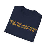 "Who Defines Power? Time to Rewrite It." – Statement T-Shirt über Macht & Selbstbestimmung