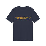 "Who Defines Power? Time to Rewrite It." – Statement T-Shirt über Macht & Selbstbestimmung