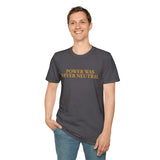 "Power Was Never Neutral" – Statement T-Shirt über Macht & Verantwortung