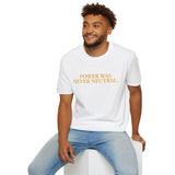 "Power Was Never Neutral" – Statement T-Shirt über Macht & Verantwortung