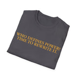 "Who Defines Power? Time to Rewrite It." – Statement T-Shirt über Macht & Selbstbestimmung